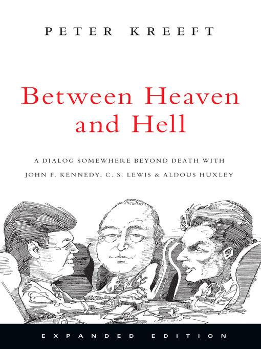 Title details for Between Heaven and Hell by Peter Kreeft - Wait list